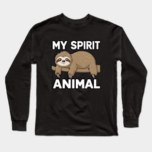 My Spirit Animal is Sloth Long Sleeve T-Shirt